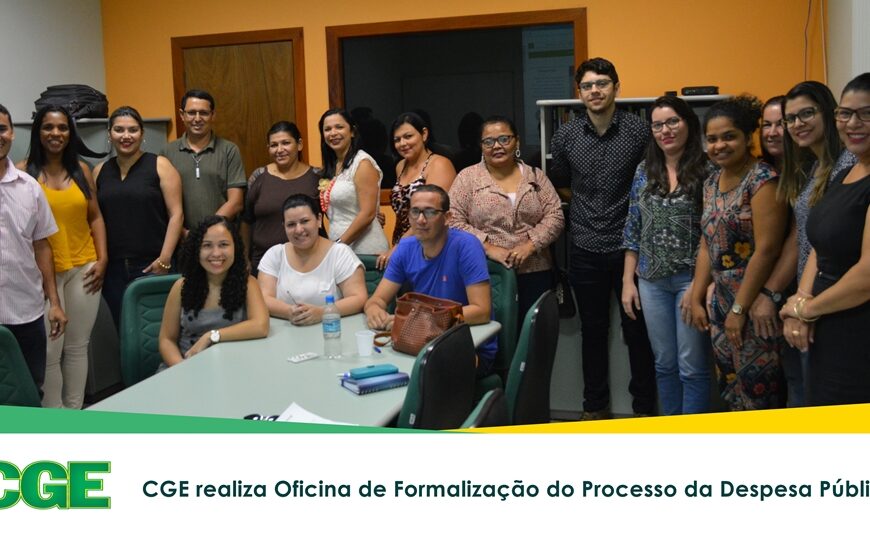CGE realiza Oficina de Formalização do Processo da Despesa Pública